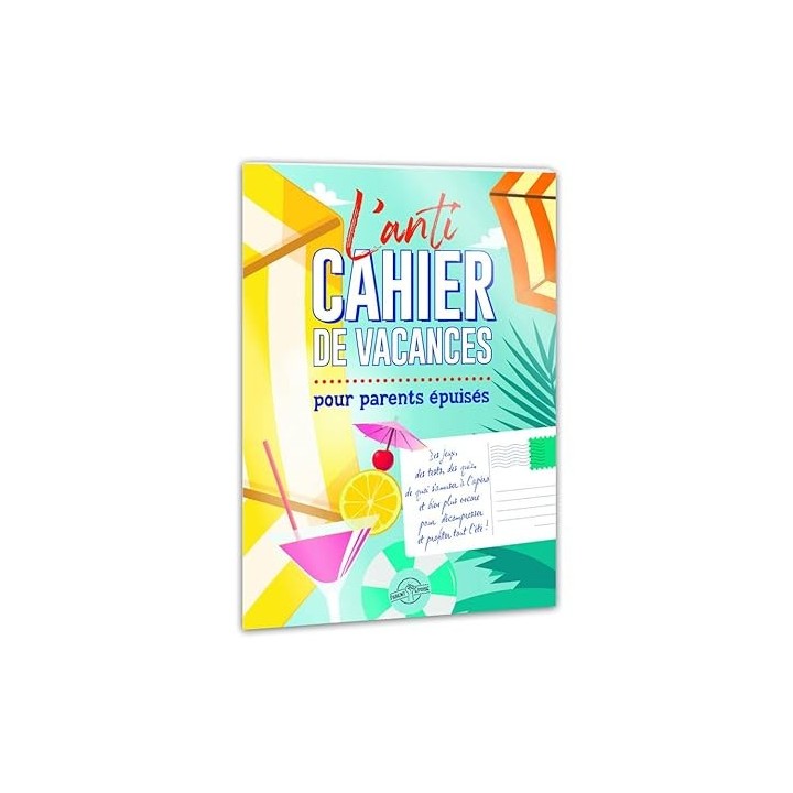 L'anti cahier de vacances pour parents épuisés